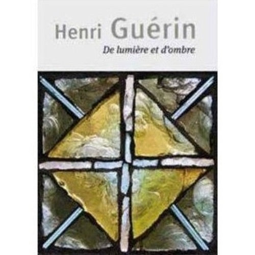 Henri GUERIN, De la lumière et d'ombre