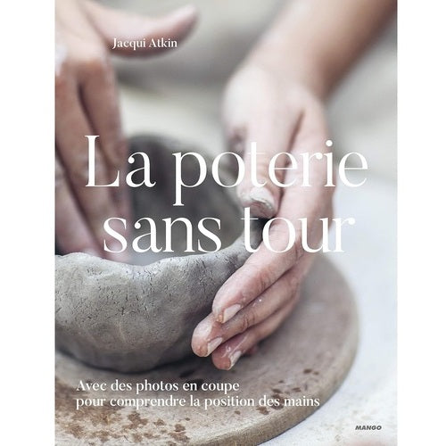 La poterie sans tour (Jacqui ATKIN)