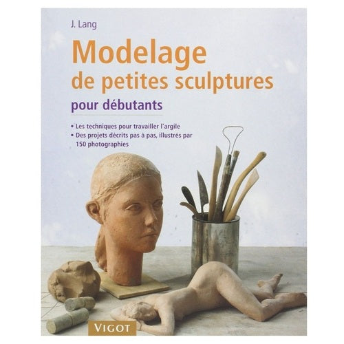 Modelage de petites sculptures pour débutants (Josef LANG)