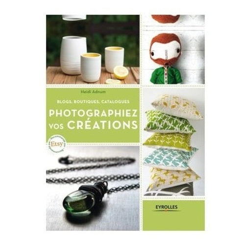 Photographiez vos créations (Heidi Adnum)