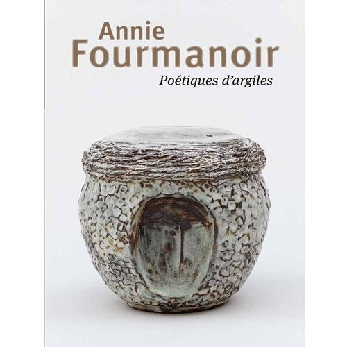 Annie FOURNAMNOIR Poétique d'argile