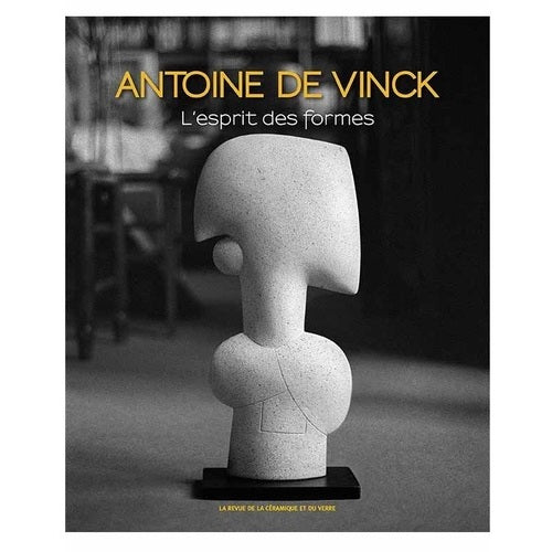Antoine DE VINCK L'esprit des formes