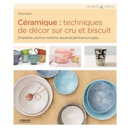 Céramique ; Technique de décor (Molly HATCH)