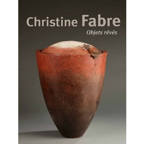 Christine FABRE, Objets rêvés