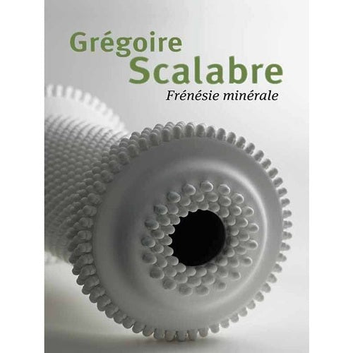 Grégoire SCALABRE, Frénésie minérale