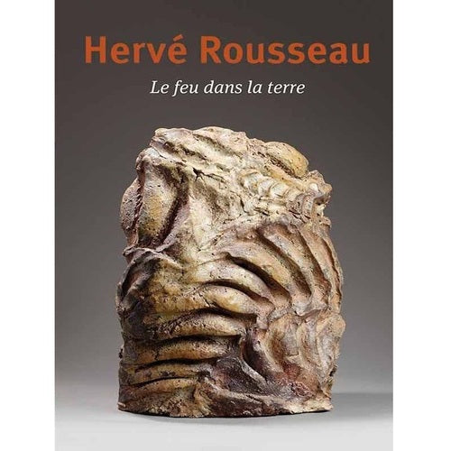 Hervé ROUSSEAU, Le feu dans la terre