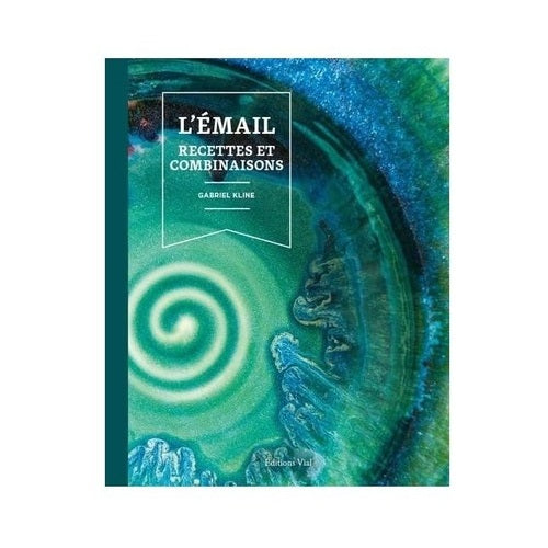 L'émail, recettes et combinaisons (Gabriel KLINE)