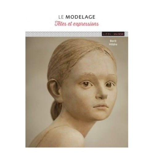 Modelage, têtes et expressions (Berit HILDRE)