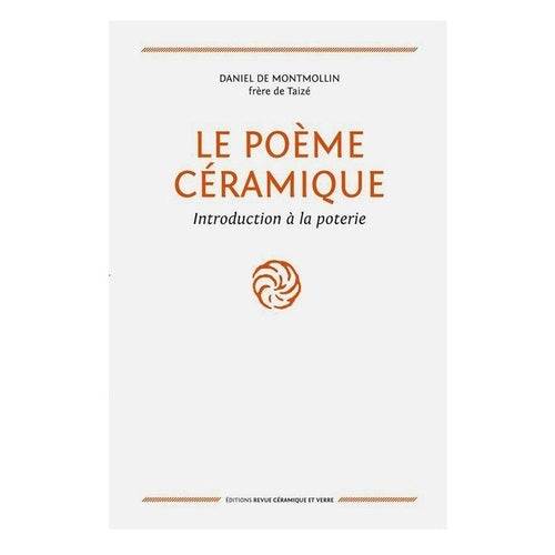Le poème céramique (Daniel DE MONTMOLLN)