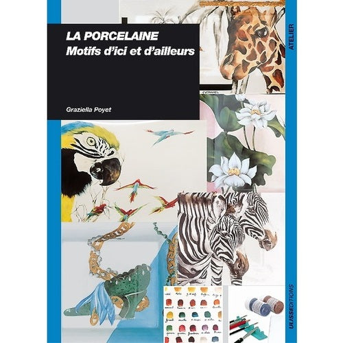La porcelaine, Motifs d'ici et d'ailleurs (Graziella POYET)