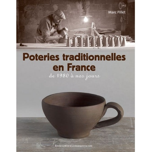 Poteries traditionnelles en France (Marc PILLET)