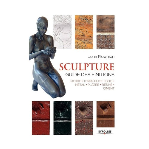 Sculpture, Guide des finitions (John PLOWMAN)